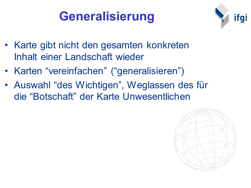 Generalisierung Karte gibt nicht den gesamten konkreten Inhalt einer Landschaft wieder. Karten vereinfachen ( generalisieren )