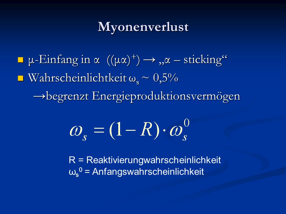 Myonenverlust μ-Einfang in α ((μα)+) → „α – sticking