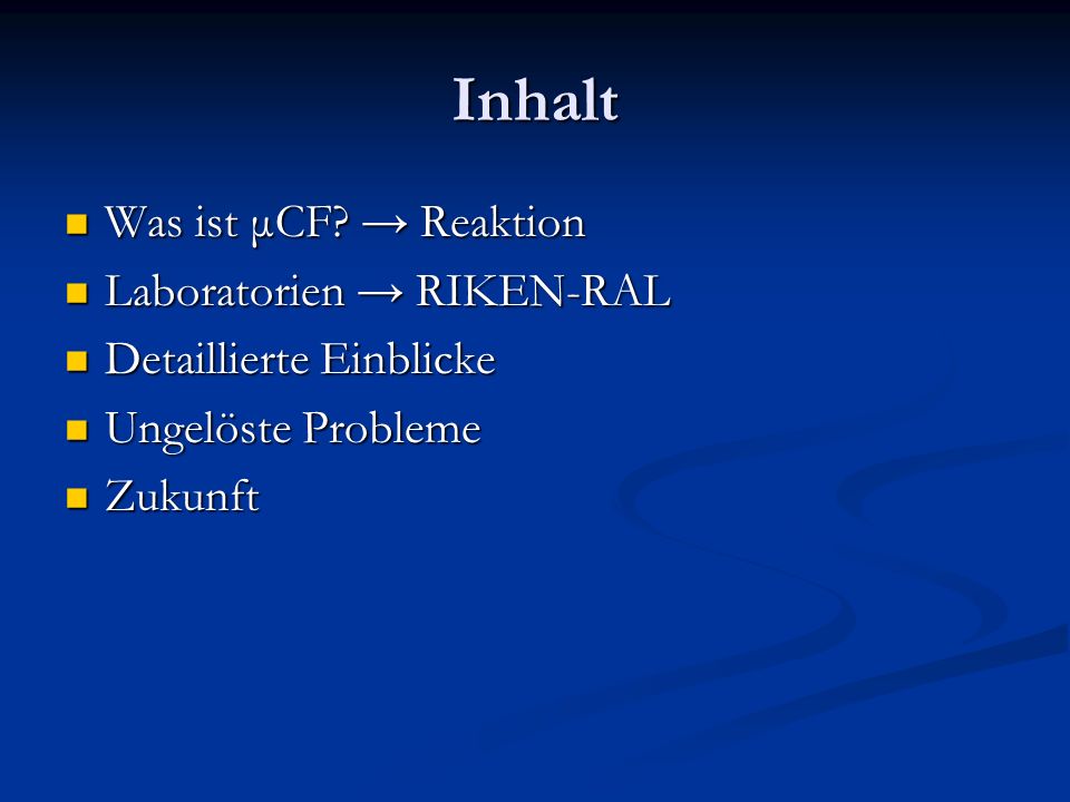 Inhalt Was ist μCF → Reaktion Laboratorien → RIKEN-RAL
