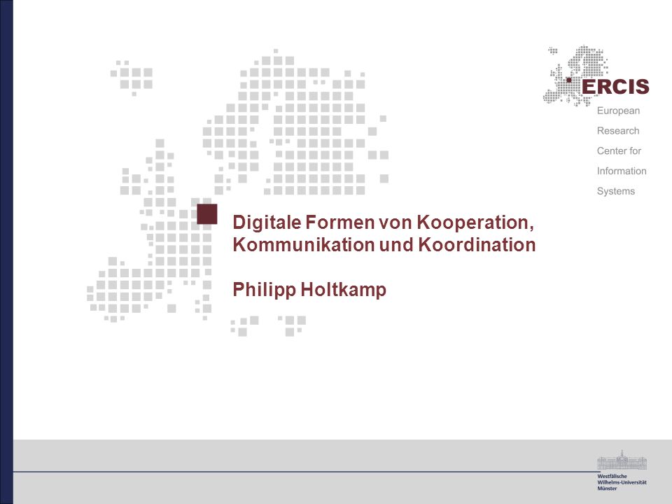 Digitale Formen von Kooperation, Kommunikation und Koordination Philipp Holtkamp