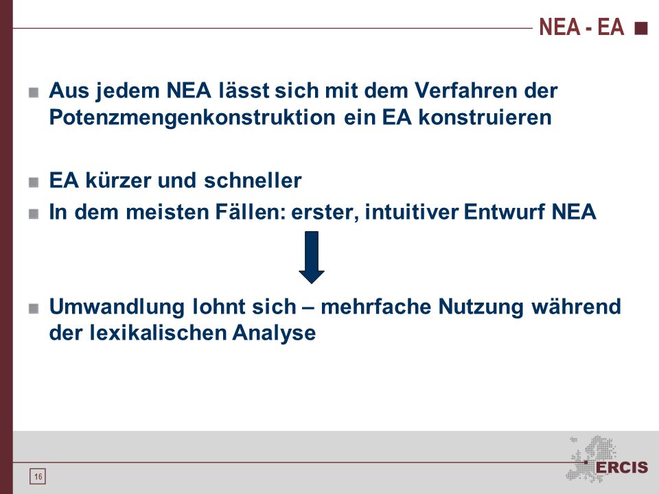 NEA - EA Aus jedem NEA lässt sich mit dem Verfahren der Potenzmengenkonstruktion ein EA konstruieren.