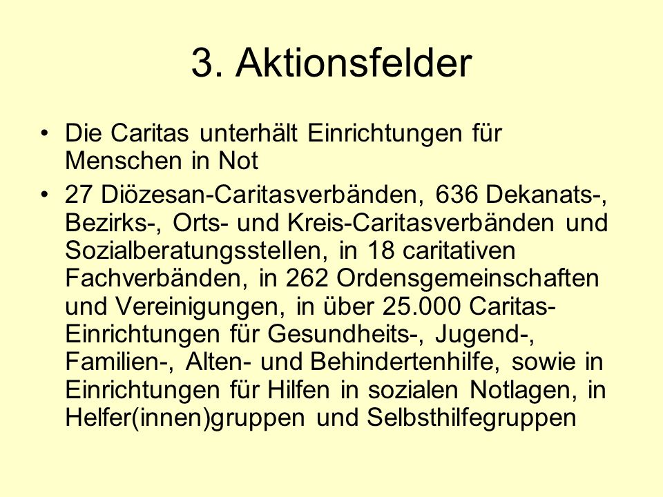 3. Aktionsfelder Die Caritas unterhält Einrichtungen für Menschen in Not.