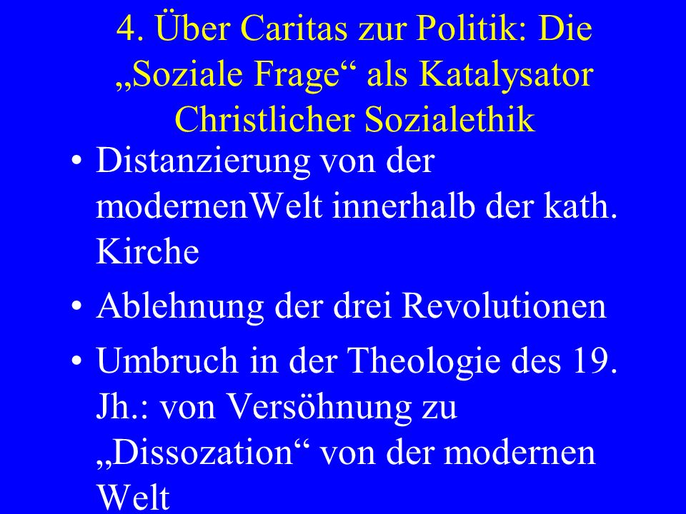 4. Über Caritas zur Politik: Die „Soziale Frage als Katalysator Christlicher Sozialethik