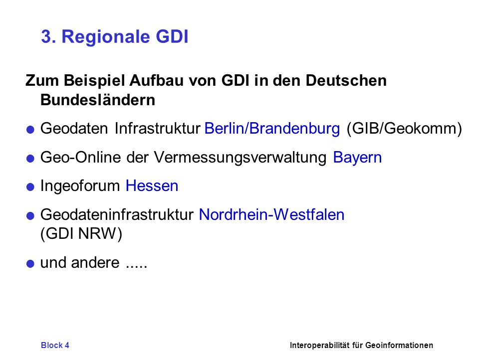 3. Regionale GDI Zum Beispiel Aufbau von GDI in den Deutschen Bundesländern. Geodaten Infrastruktur Berlin/Brandenburg (GIB/Geokomm)
