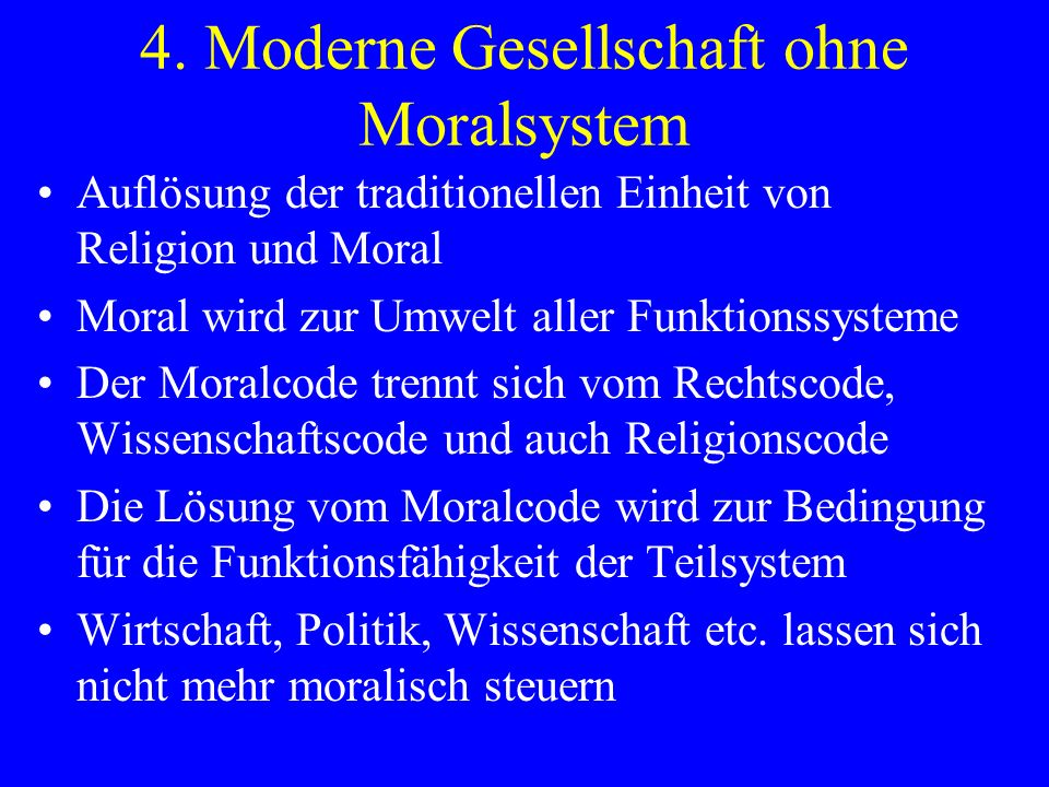 4. Moderne Gesellschaft ohne Moralsystem