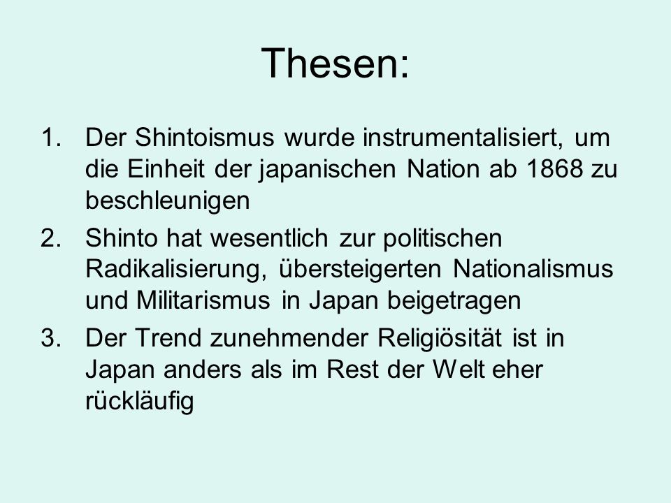 Thesen: Der Shintoismus wurde instrumentalisiert, um die Einheit der japanischen Nation ab 1868 zu beschleunigen.
