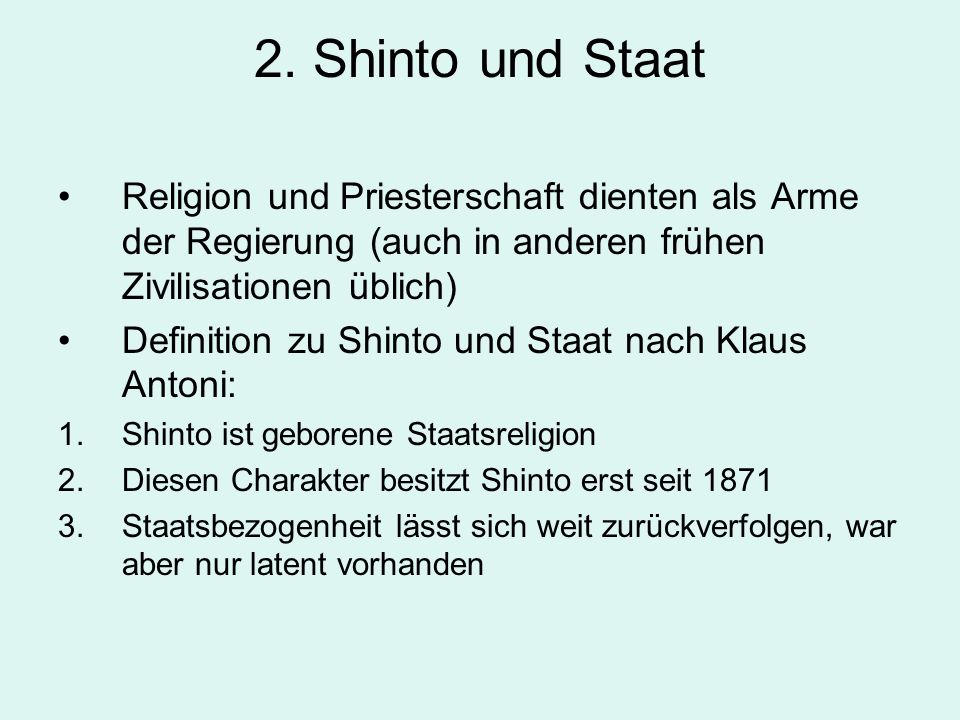 2. Shinto und Staat Religion und Priesterschaft dienten als Arme der Regierung (auch in anderen frühen Zivilisationen üblich)
