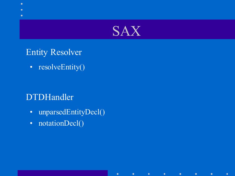 SAX Entity Resolver DTDHandler resolveEntity() unparsedEntityDecl()