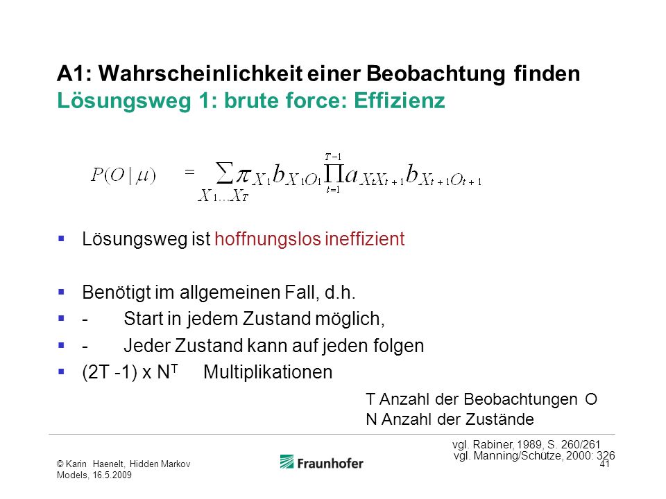 A1: Wahrscheinlichkeit einer Beobachtung finden Lösungsweg 1: brute force: Effizienz