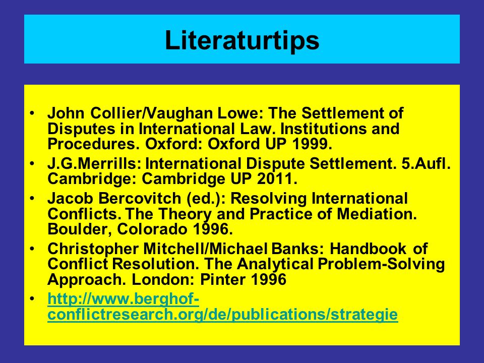 Literaturtips John Collier/Vaughan Lowe: The Settlement of Disputes in International Law. Institutions and Procedures. Oxford: Oxford UP