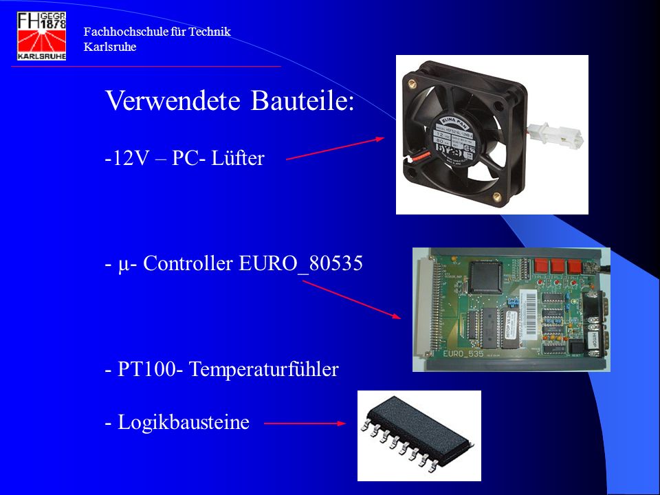 Verwendete Bauteile: 12V – PC- Lüfter µ- Controller EURO_80535