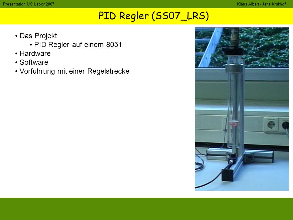 PID Regler (SS07_LRS) Das Projekt PID Regler auf einem 8051 Hardware