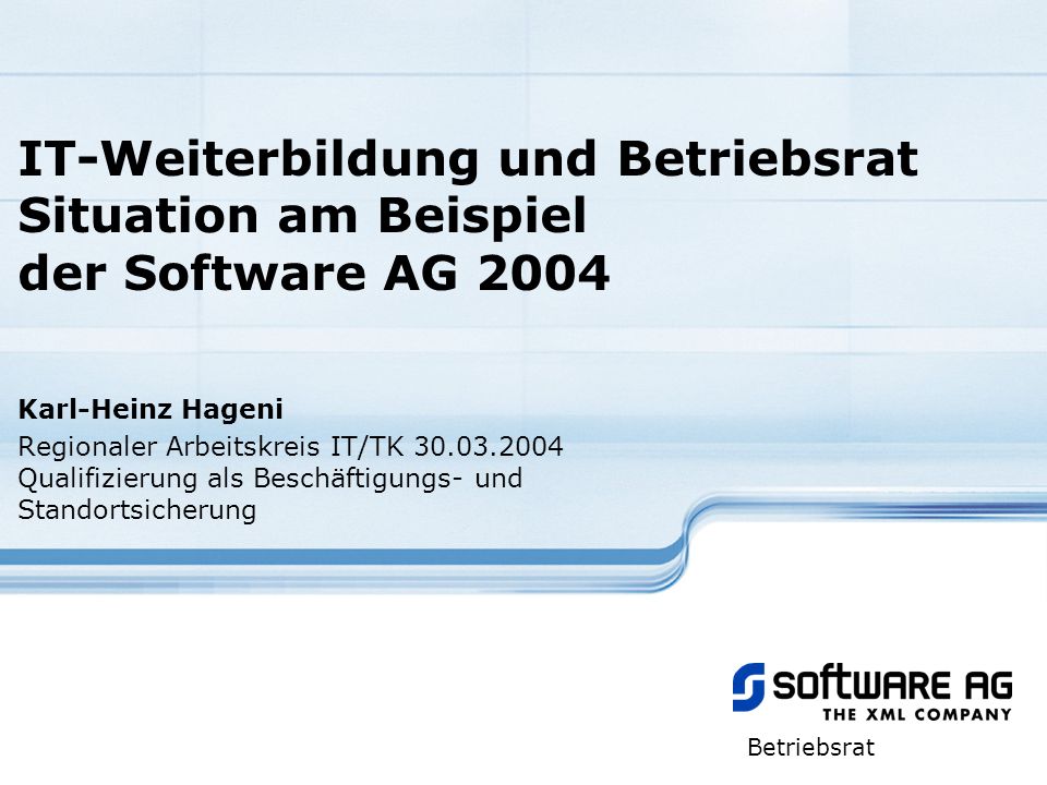 IT-Weiterbildung und Betriebsrat Situation am Beispiel der Software AG 2004