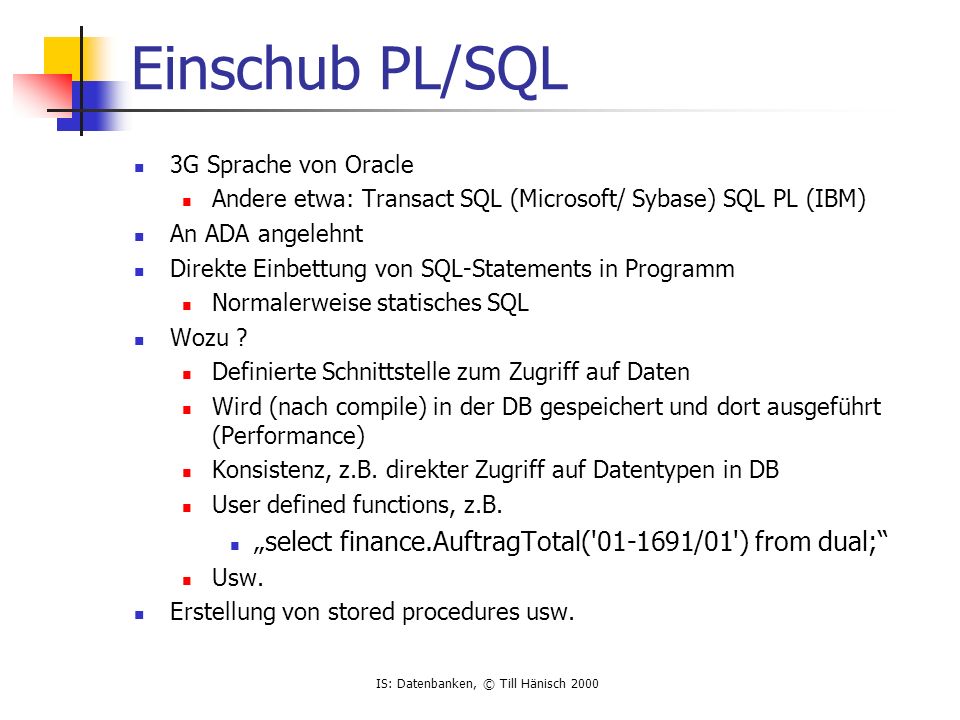Einschub PL/SQL „select finance.AuftragTotal( /01 ) from dual;