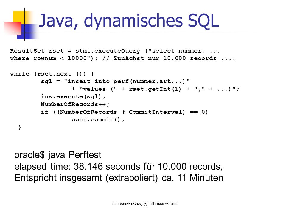 Java, dynamisches SQL oracle$ java Perftest
