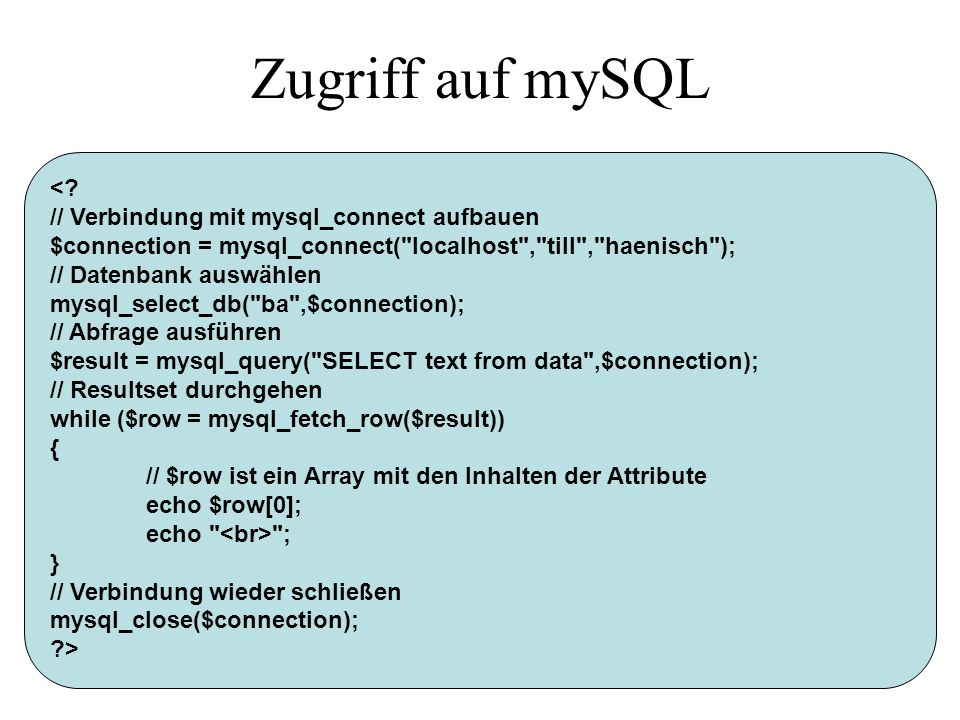 Zugriff auf mySQL < // Verbindung mit mysql_connect aufbauen