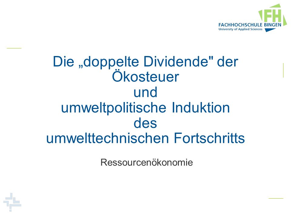 Die „doppelte Dividende der Ökosteuer und umweltpolitische Induktion des umwelttechnischen Fortschritts
