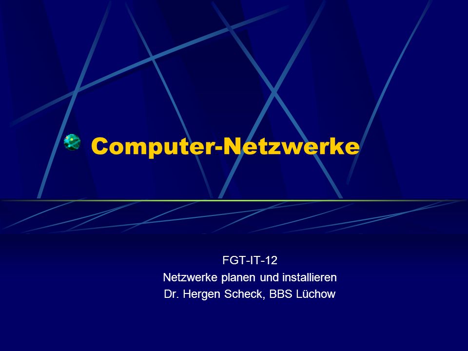 Computer-Netzwerke FGT-IT-12 Netzwerke planen und installieren