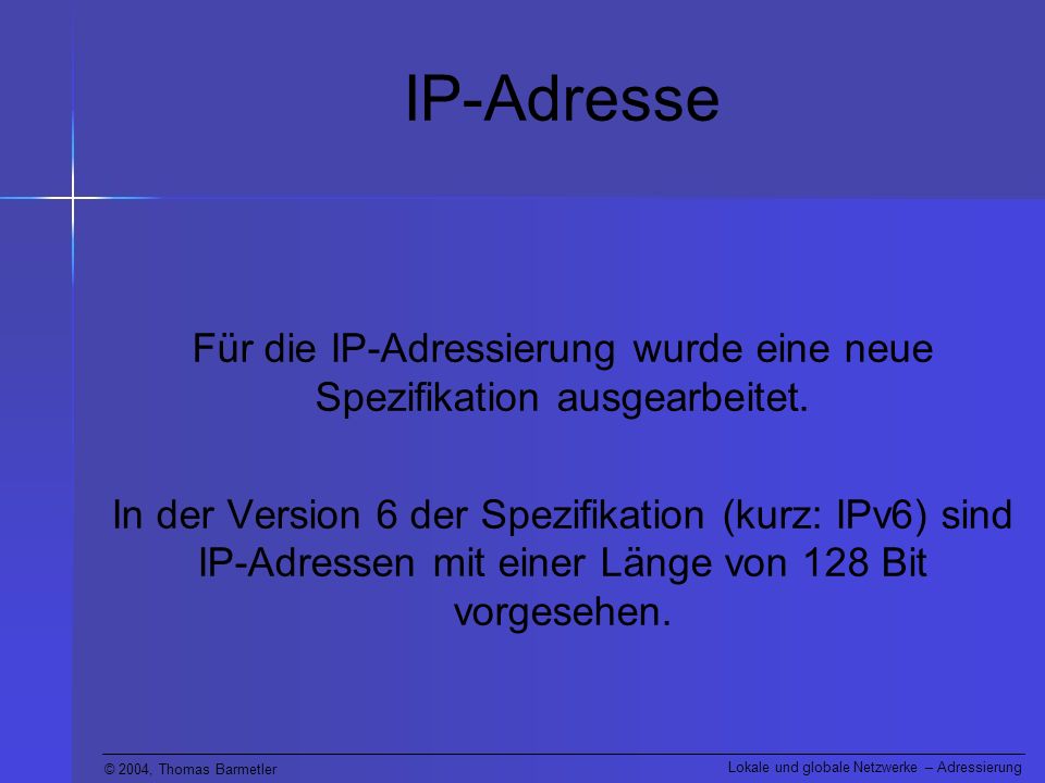 Für die IP-Adressierung wurde eine neue Spezifikation ausgearbeitet.