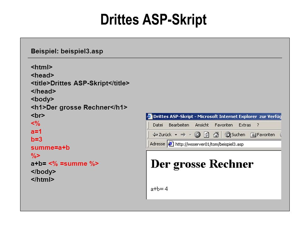 Drittes ASP-Skript Beispiel: beispiel3.asp <html> <head>