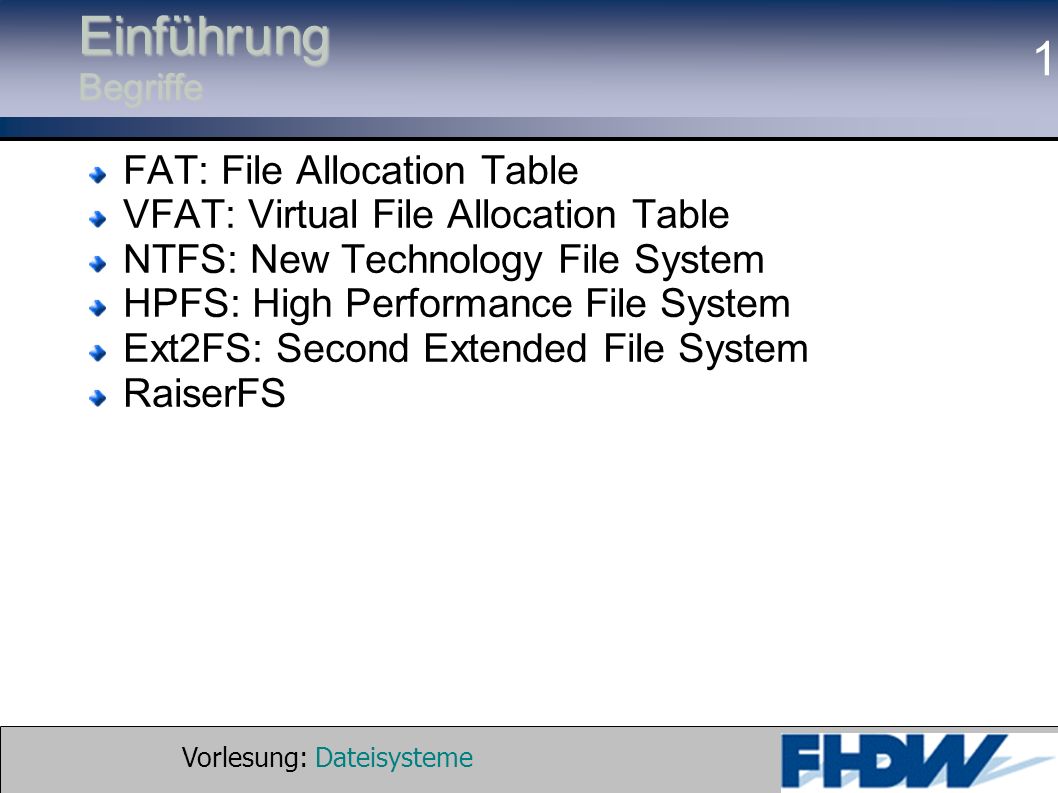Einführung Begriffe FAT: File Allocation Table