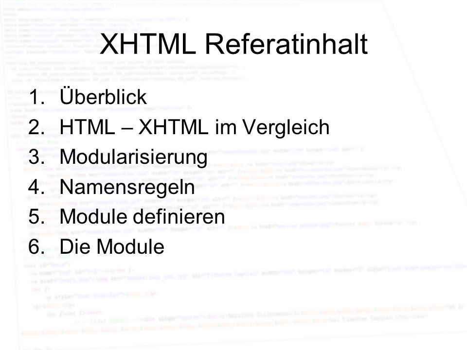 XHTML Referatinhalt Überblick HTML – XHTML im Vergleich
