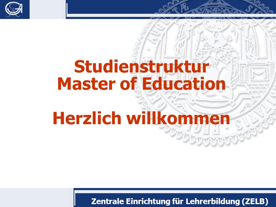 Studienstruktur Master of Education Herzlich willkommen