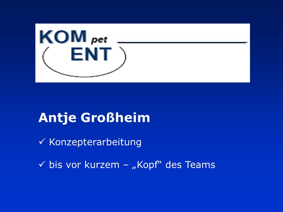 Antje Großheim Konzepterarbeitung bis vor kurzem – „Kopf des Teams