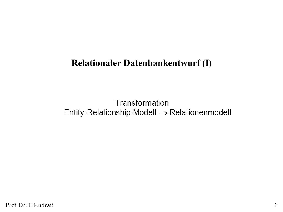Relationaler Datenbankentwurf (I)
