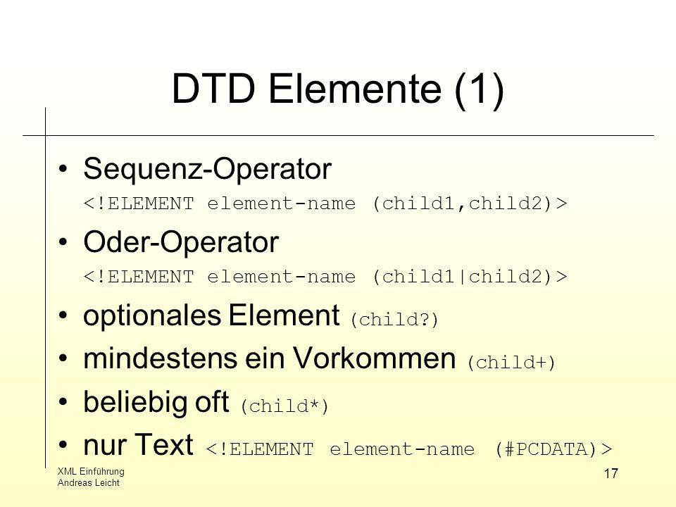 DTD Elemente (1) Sequenz-Operator Oder-Operator