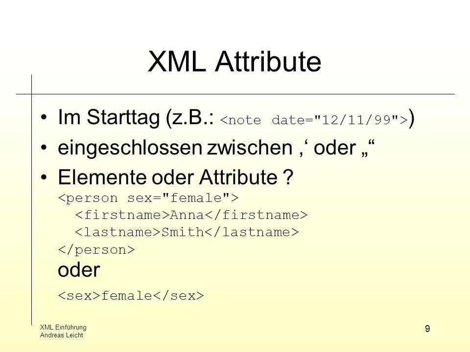 XML Attribute Im Starttag (z.B.: <note date= 12/11/99 >)