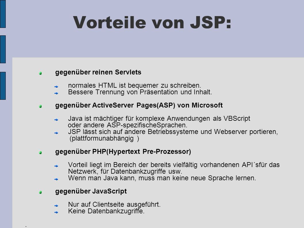 Vorteile von JSP: gegenüber reinen Servlets