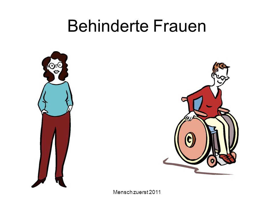 Behinderte Frauen Mensch zuerst 2011