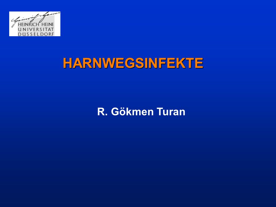 HARNWEGSINFEKTE R. Gökmen Turan