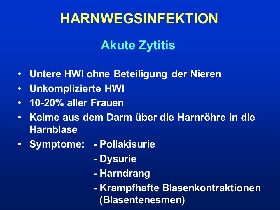 HARNWEGSINFEKTION Akute Zytitis Untere HWI ohne Beteiligung der Nieren