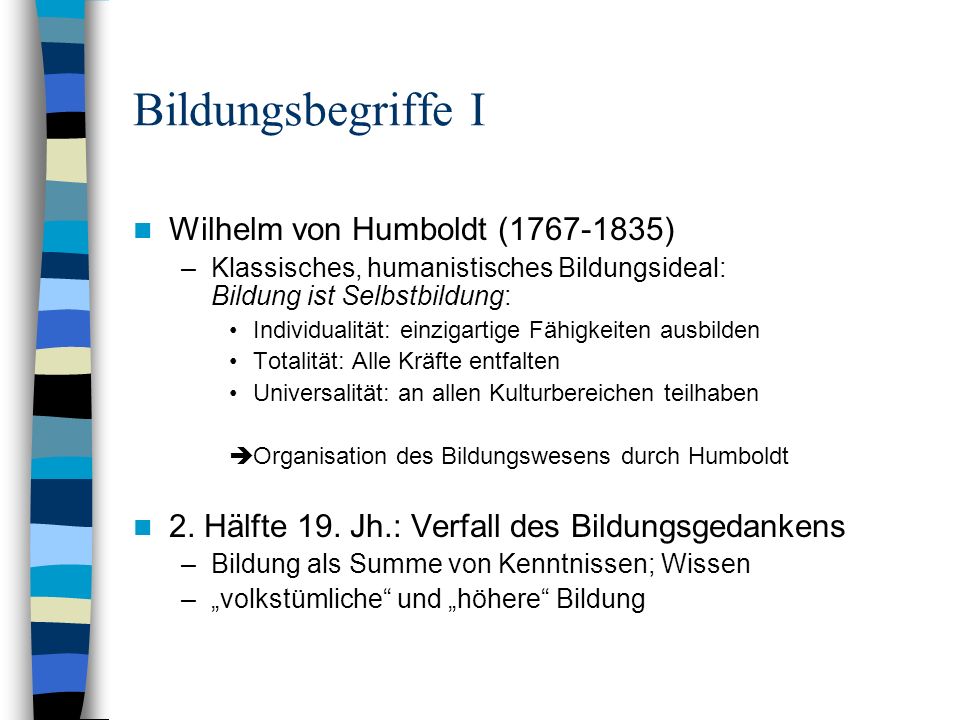 Bildungsbegriffe I Wilhelm von Humboldt ( )