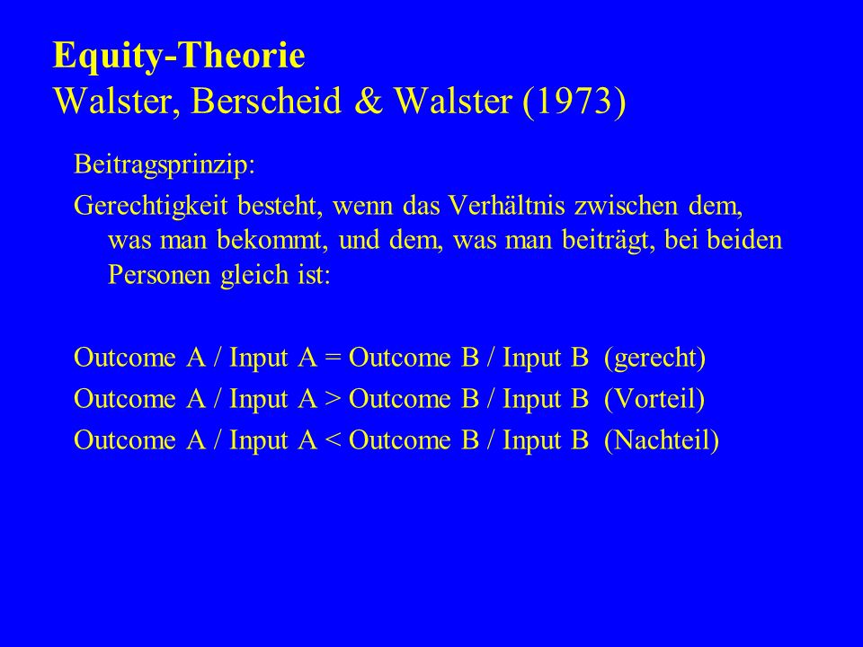 Equity-Theorie Walster, Berscheid & Walster (1973)