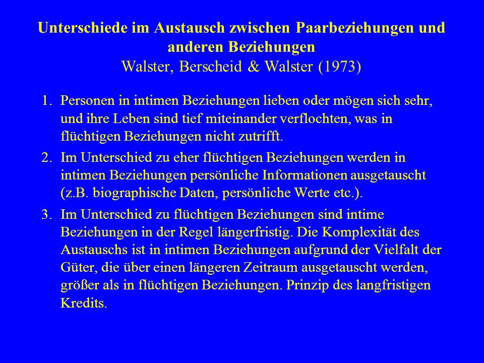 Unterschiede im Austausch zwischen Paarbeziehungen und anderen Beziehungen Walster, Berscheid & Walster (1973)