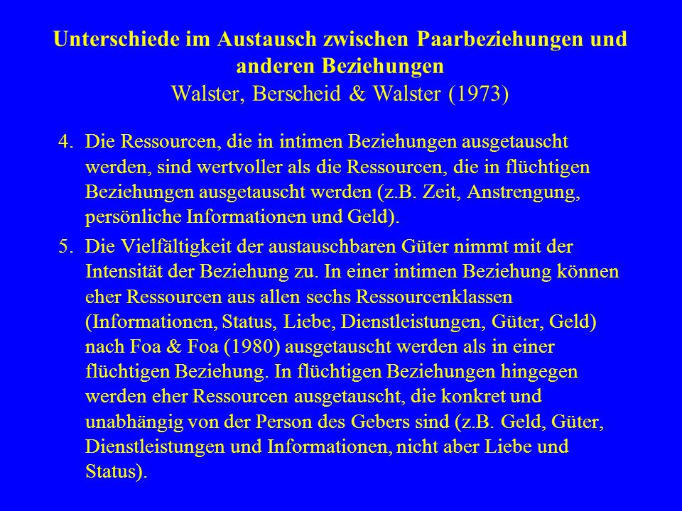 Unterschiede im Austausch zwischen Paarbeziehungen und anderen Beziehungen Walster, Berscheid & Walster (1973)