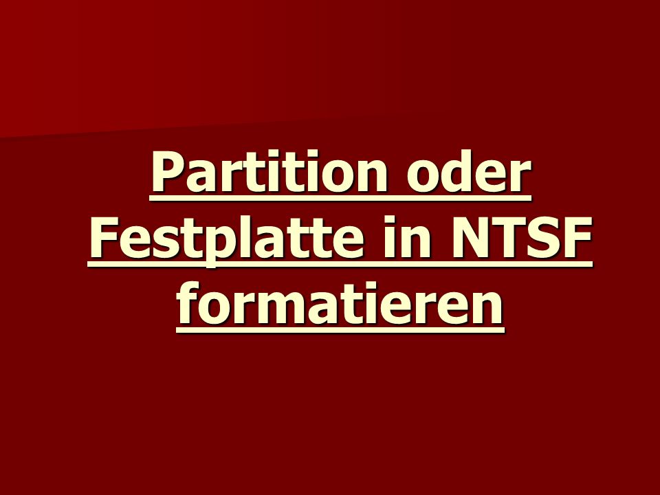Partition oder Festplatte in NTSF formatieren