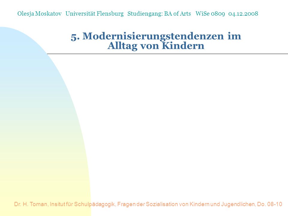 5. Modernisierungstendenzen im Alltag von Kindern