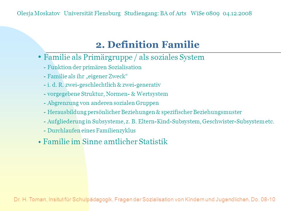 2. Definition Familie Familie als Primärgruppe / als soziales System