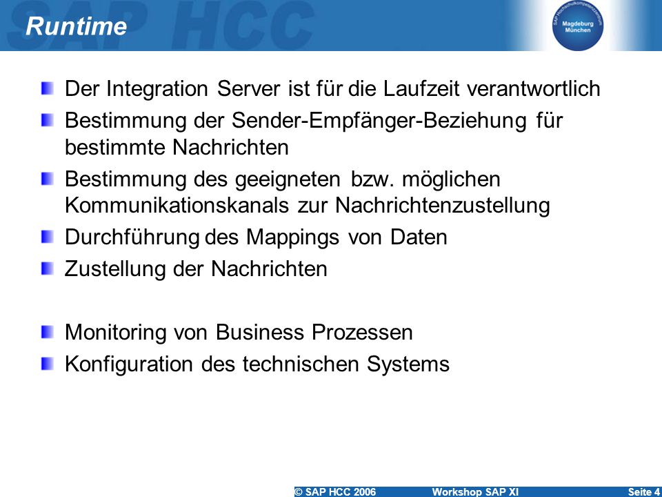 Runtime Der Integration Server ist für die Laufzeit verantwortlich