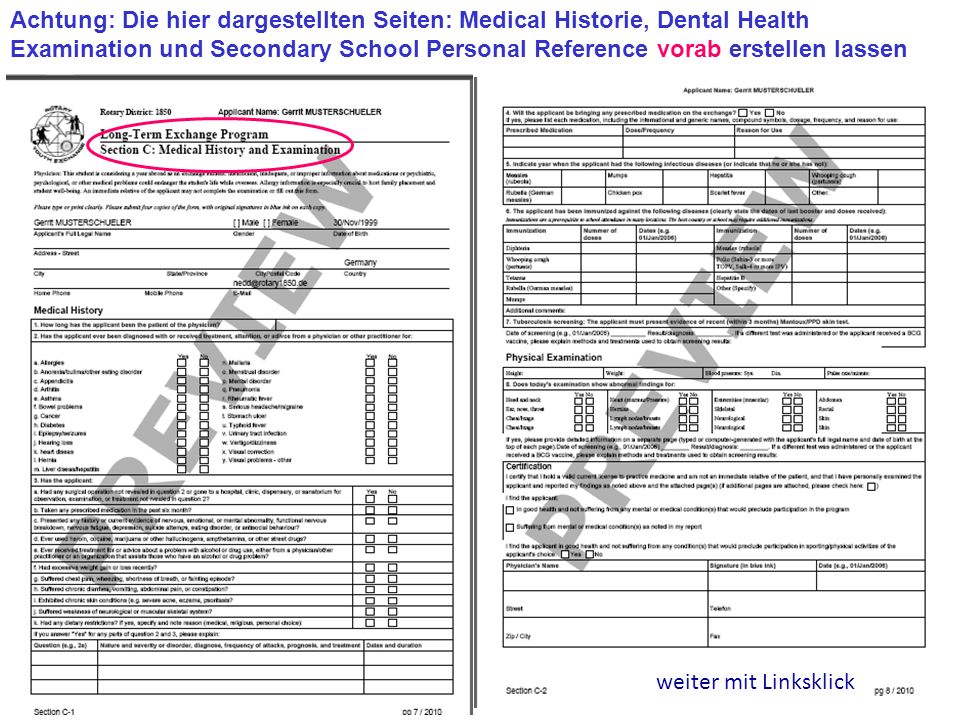 Achtung: Die hier dargestellten Seiten: Medical Historie, Dental Health Examination und Secondary School Personal Reference vorab erstellen lassen