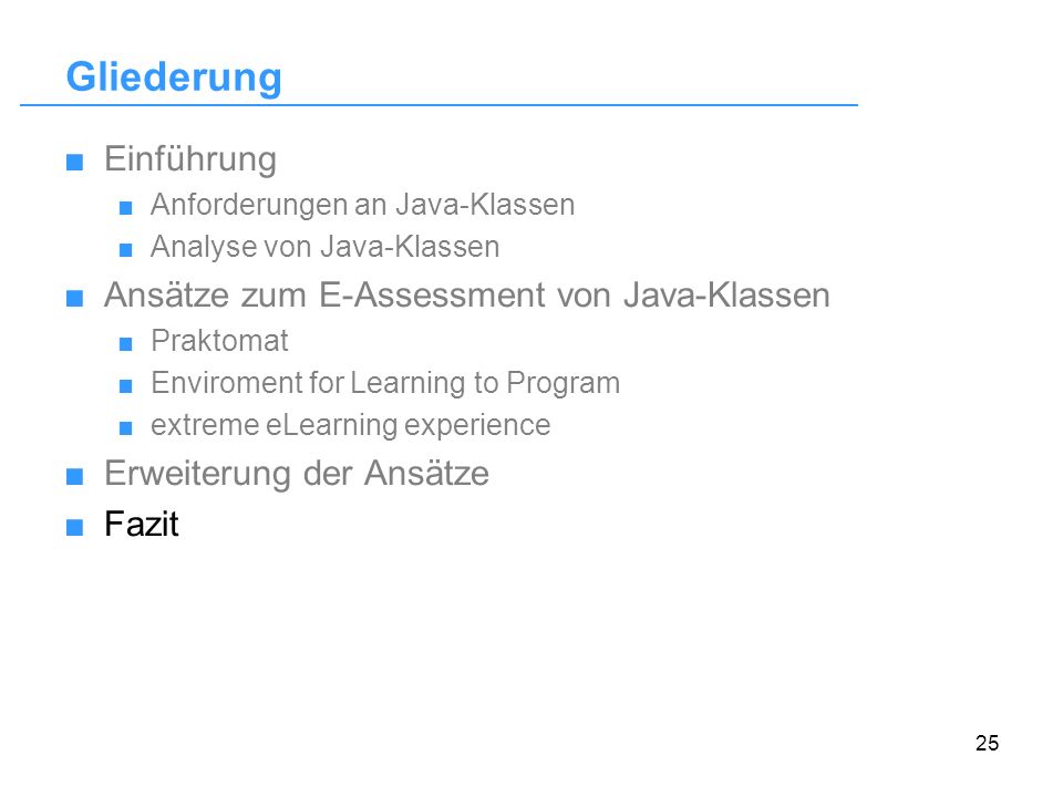 Gliederung Einführung Ansätze zum E-Assessment von Java-Klassen