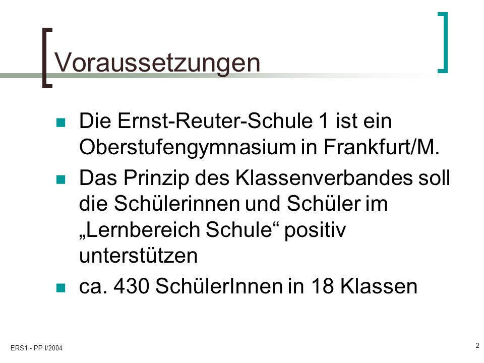 Voraussetzungen Die Ernst-Reuter-Schule 1 ist ein Oberstufengymnasium in Frankfurt/M.