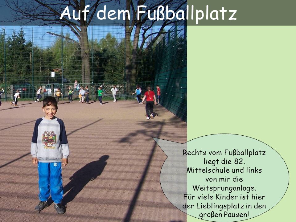 Für viele Kinder ist hier der Lieblingsplatz in den großen Pausen!