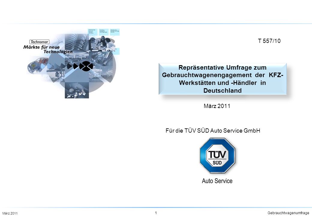 T 557/10 Repräsentative Umfrage zum Gebrauchtwagenengagement der KFZ-Werkstätten und -Händler in Deutschland.