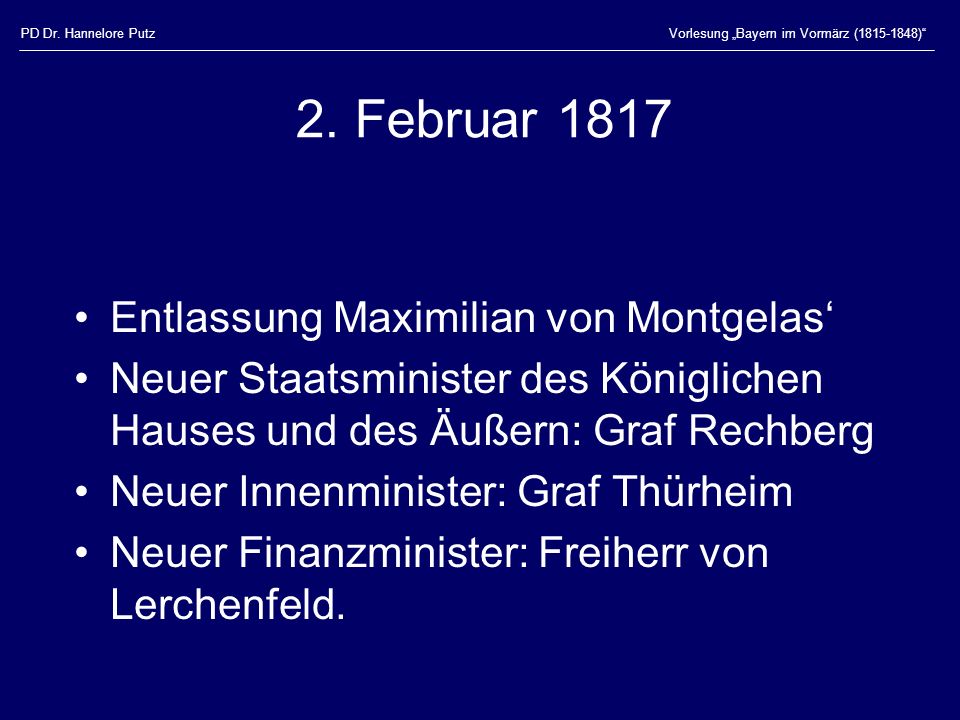 2. Februar 1817 Entlassung Maximilian von Montgelas‘