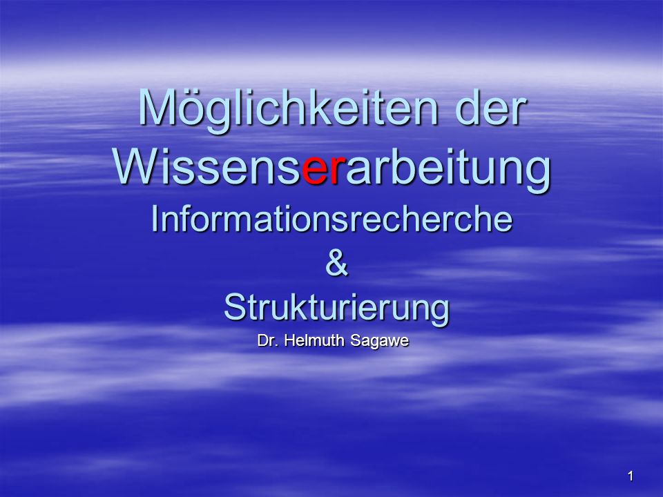 Möglichkeiten der Wissenserarbeitung Informationsrecherche & Strukturierung